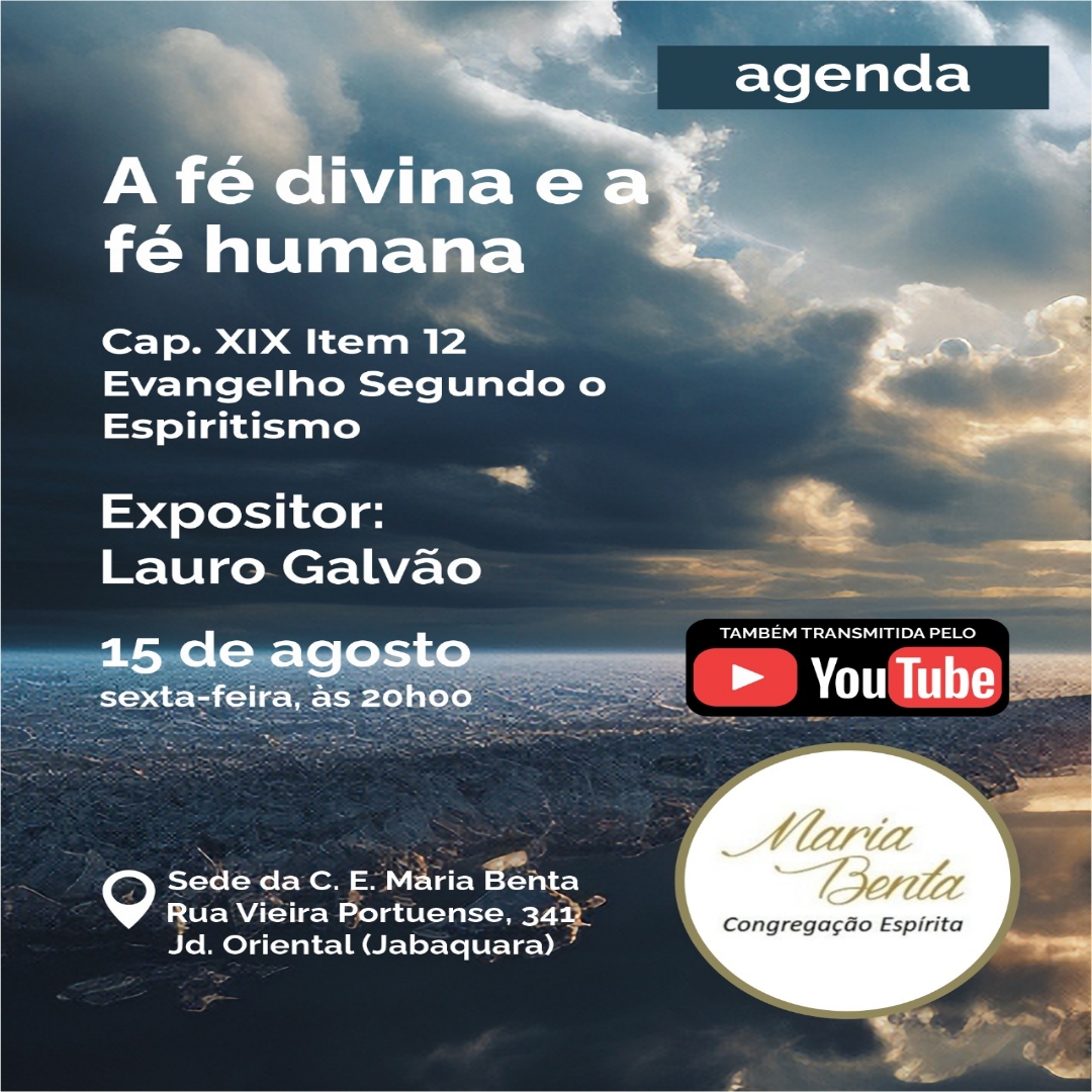 A fe divina e a fe humana Palestra - Congregação Espírita Maria Benta