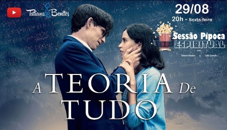 Sessao Pipoca A Teoria de tudo - Congregação Espírita Maria Benta