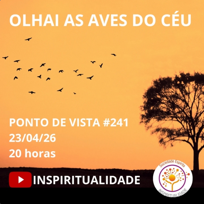 Olhai as aves do ceu - Congregação Espírita Maria Benta
